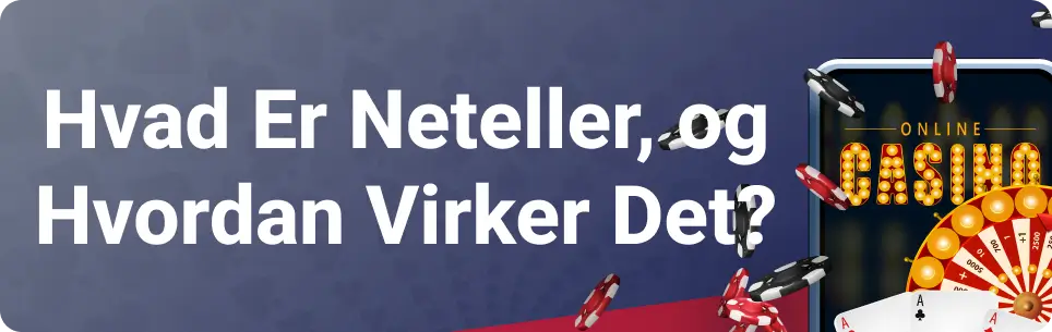 Hvad Er Neteller, og Hvordan Virker Det?